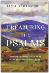 Treasuring the Psalms -  How to Read the Songs that Shape the Soul of the Church